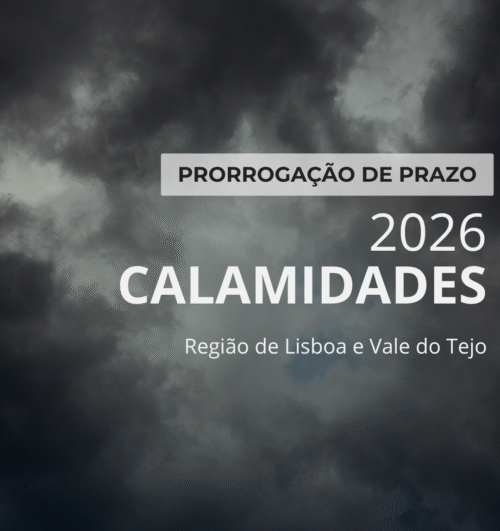 Prorrogação de prazo – Declaração de calamidades e alargamento da elegibilidade de apoios à agricultura