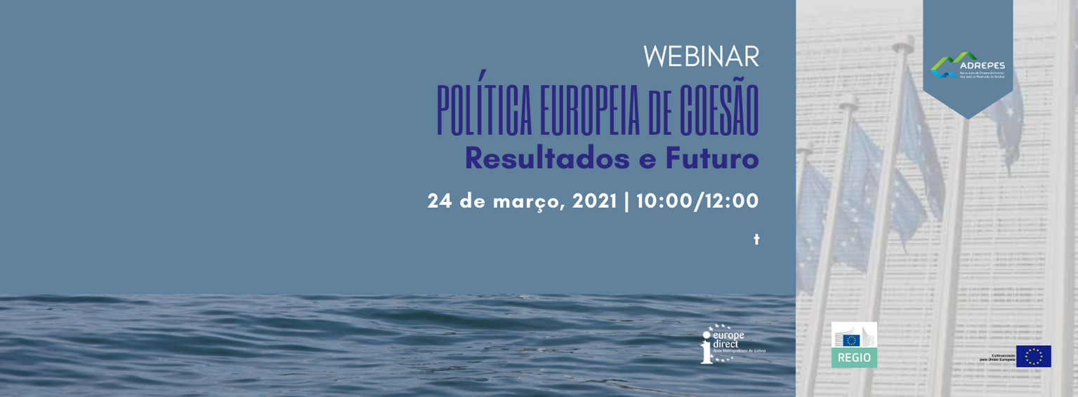 Webinar sobre Política Europeia de Coesão – Resultados e Futuro