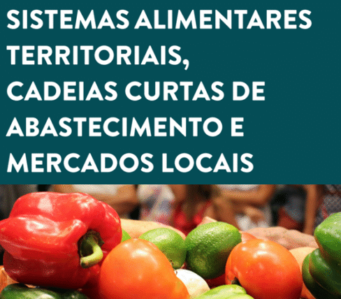 Sistemas Alimentares Territoriais, Cadeias Curtas de Abastecimento e Mercados Locais
